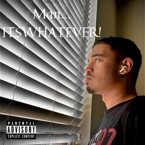 Man...ITSWHATEVER! | Boomplay Music