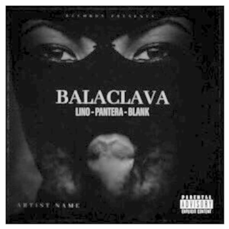 Balaclava ft. Lil Lino & Blank | Boomplay Music