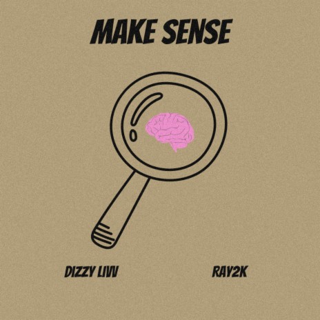 Make Sense ft. Dizzy Livv