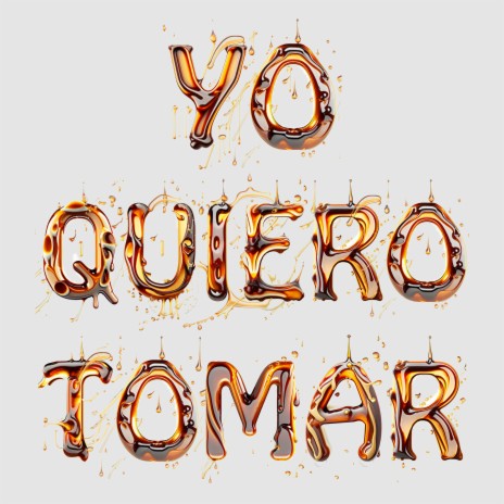 Yo Quiero Tomar | Boomplay Music