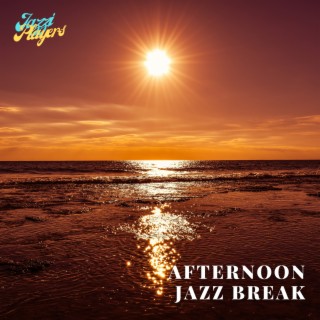 Afternoon Jazz Break: Teatime Melodies for Midday Relaxation