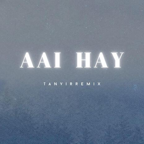 Aai hay | Boomplay Music