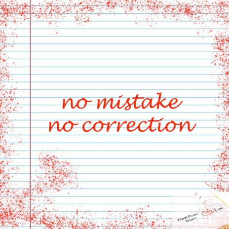 No Mistake No Correcton | Boomplay Music