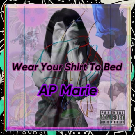 Wear Your Shirt To Bed | Boomplay Music