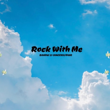 Rock With Me ft. SincerlyDior | Boomplay Music