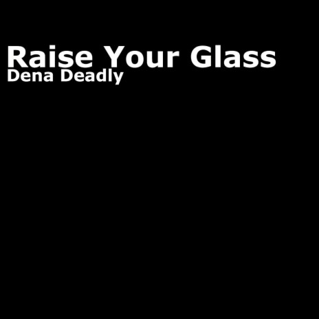 Raise Your Glass | Boomplay Music