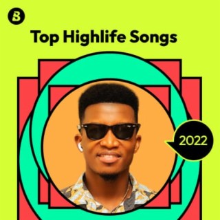 Top Highlife Songs 2022