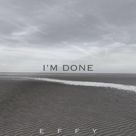 I'm Done | Boomplay Music