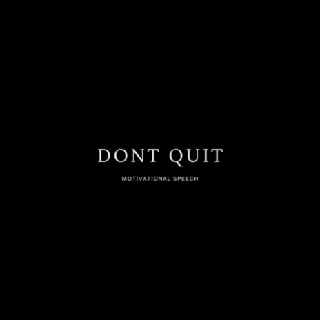 DONT QUIT | Boomplay Music
