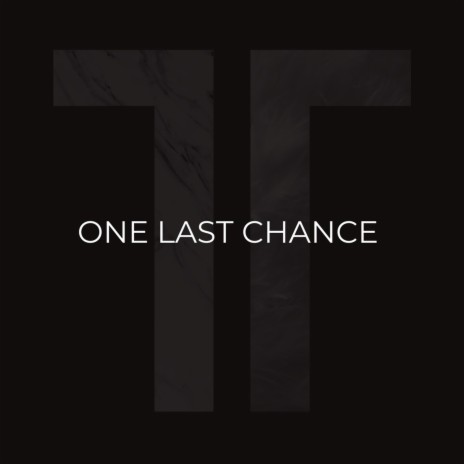 One Last Chance | Boomplay Music