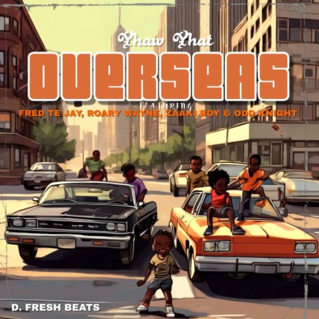 Overseas ft. Odd Knight, Roary Wayne & Fred Tee Jay | Boomplay Music