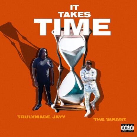 It Takes Time ft. The SirAnt | Boomplay Music