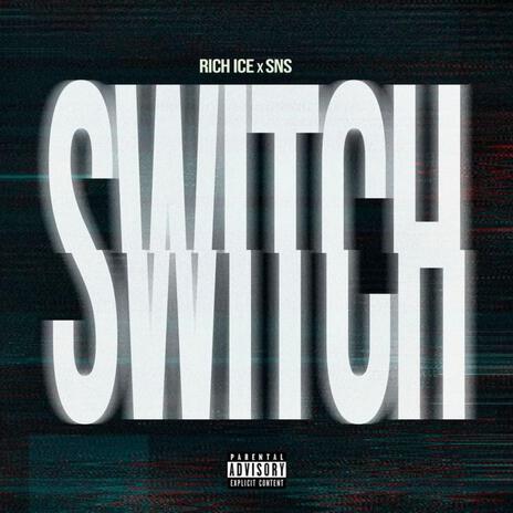 Switch ft. Sns | Boomplay Music