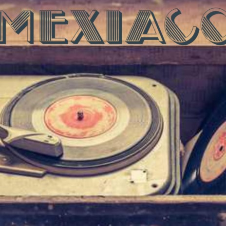 MEXIACO (Radio Edit)