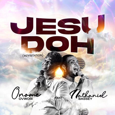 Jesu Doh (Revisitation) ft. Nathaniel Bassey