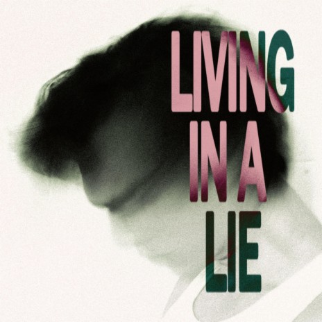 living in a lie | Boomplay Music