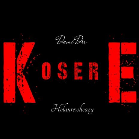 Kosere ft. Holanrewheazy | Boomplay Music