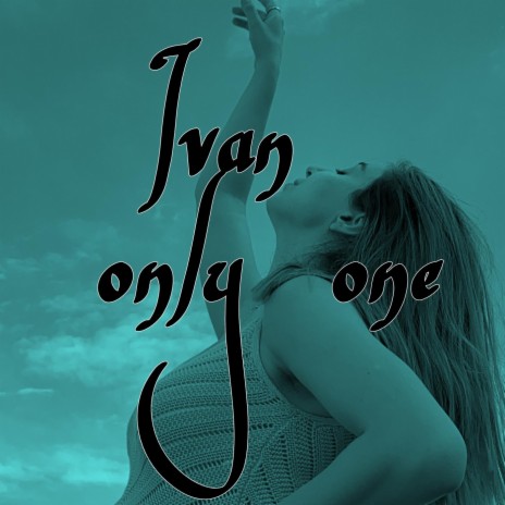 Ivan only one | Boomplay Music
