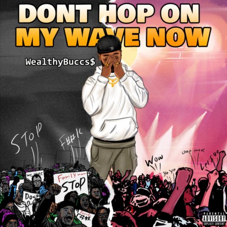 DONT HOP ON MY WAVE NOW | Boomplay Music