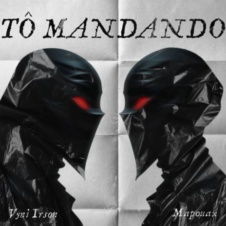 Tô Mandando ft. Mapouax | Boomplay Music