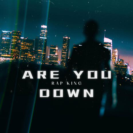 Are You Down | Boomplay Music