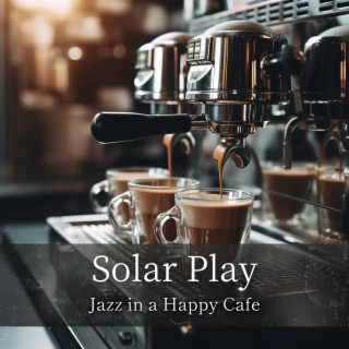 Jazz in a Happy Cafe