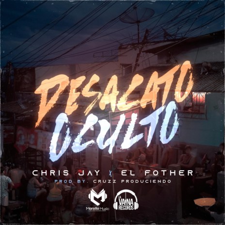 Desacato Oculto ft. Chris Jay Rd & Merette Music | Boomplay Music