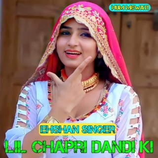 Lil Chapri Dandi Ki