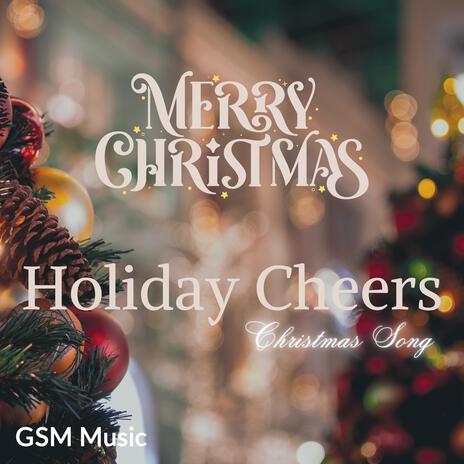 Holiday Cheers - Christmas Song | Boomplay Music