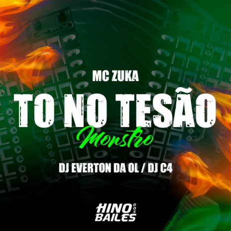 Tô no Tesão Monstro ft. DJ C4 & Dj Everton da Ol | Boomplay Music