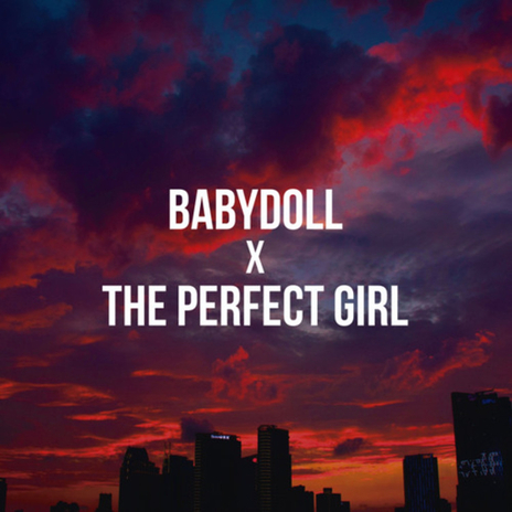 Babydoll x The Perfect Girl (Speed Up) | Boomplay Music