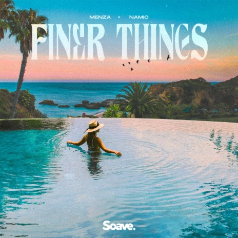 Finer Things ft. Namic | Boomplay Music