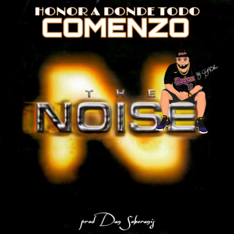 Honor a donde todo comenzo The noise