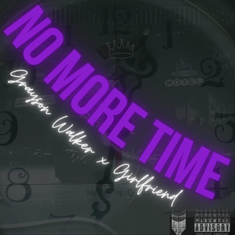 No More Time ft. Girlfriend
