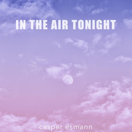 In the Air Tonight | Boomplay Music