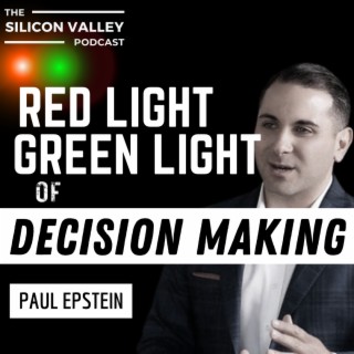 Ep 2014 The Red-Light Green-Light of Decision Making with Paul Epstein
