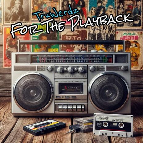 For The Playback | Boomplay Music