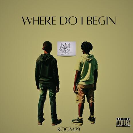 Where do I begin | Boomplay Music