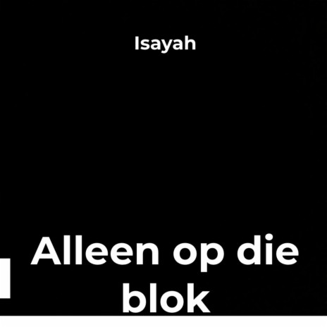 Alleen Op Die Blok | Boomplay Music