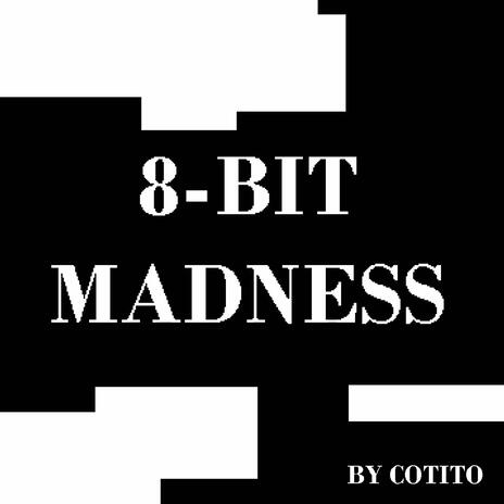 8-Bit Madness | Boomplay Music