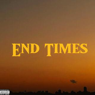 END TIMES lyrics | Boomplay Music