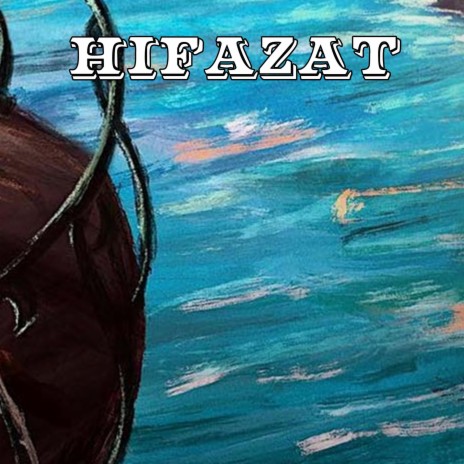 Hifazat | Boomplay Music