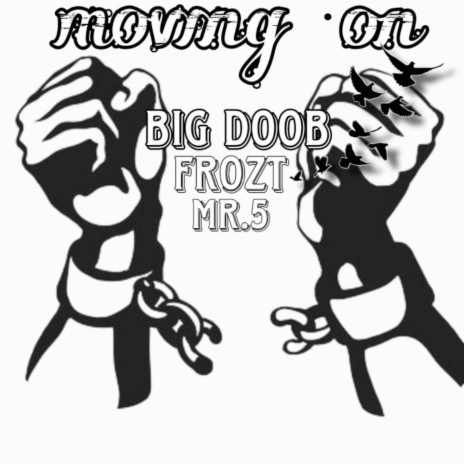 Moving on ft. Big doob & Frozt | Boomplay Music