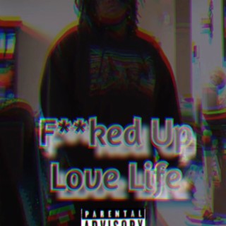 Fucked Up Love Life