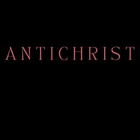 ANTICHRIST | Boomplay Music