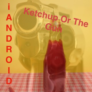 Ketchup Or The Gun