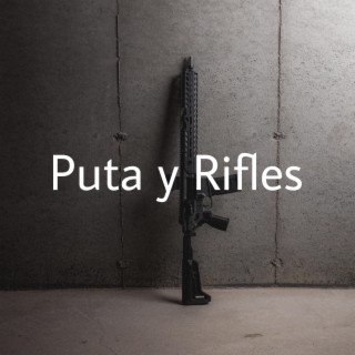 Puta y Rifles