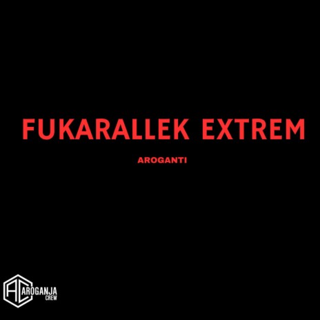 Fukarallek Extrem ft. LostMindPro | Boomplay Music