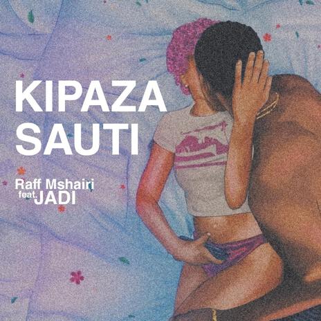 KIPAZA SAUTI ft. JADI | Boomplay Music