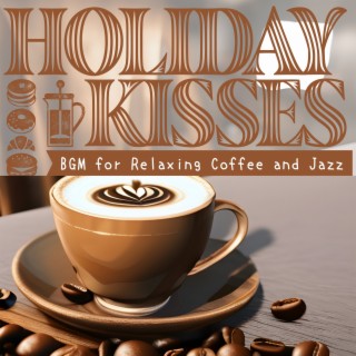 BGM for Relaxing Coffee and Jazz